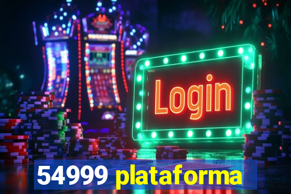 54999 plataforma